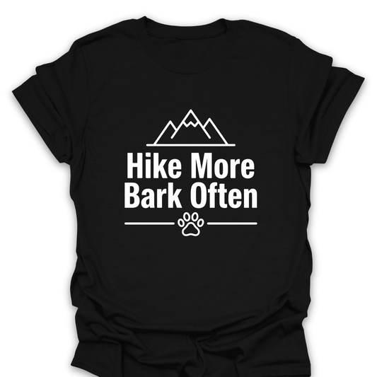Hike More Bark Often T-Shirt