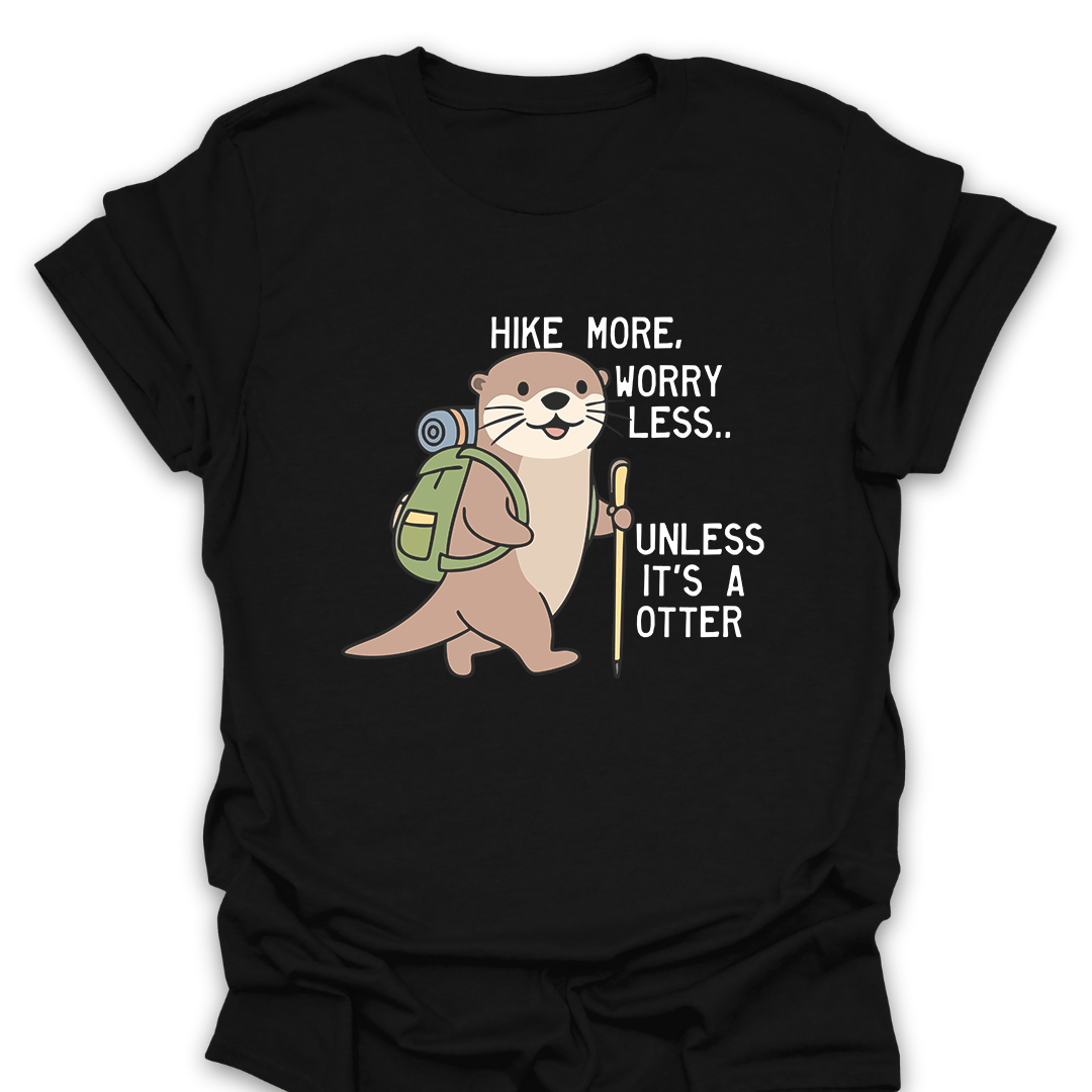 Hike More Worry Less Otter T-Shirt