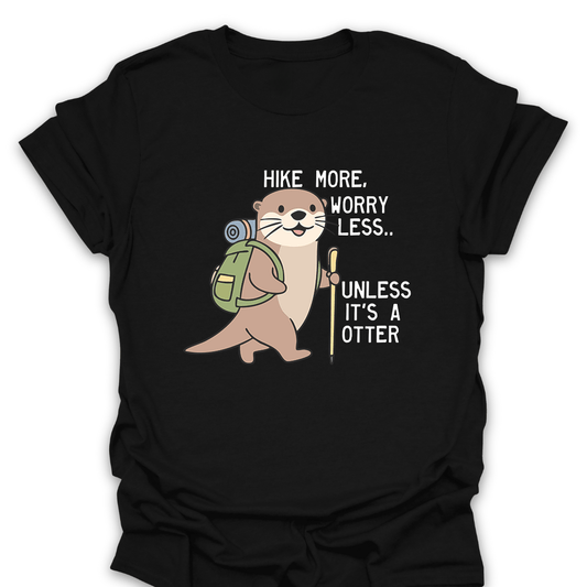 Hike More Worry Less Otter T-Shirt
