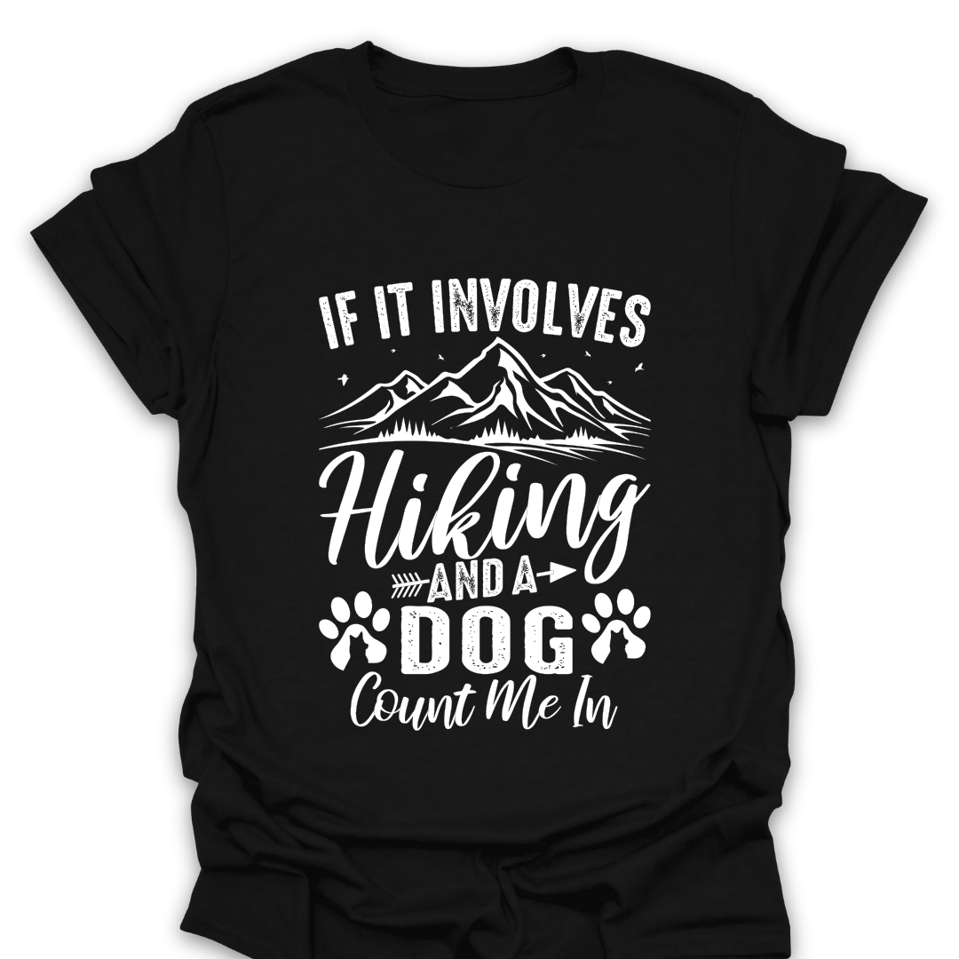 Hiking and a Dog Count Me In T-Shirt