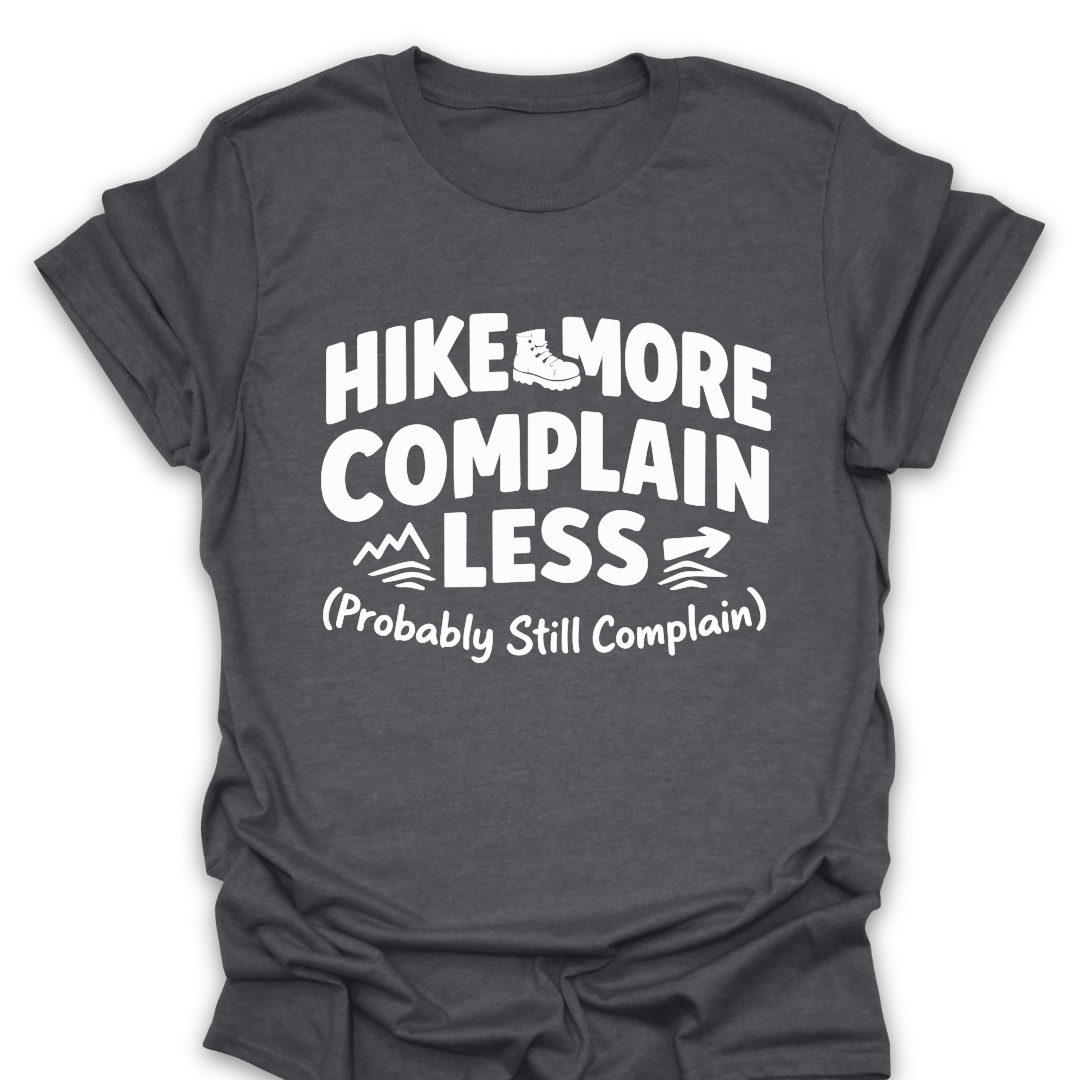 Hike More Complain Less T-Shirt