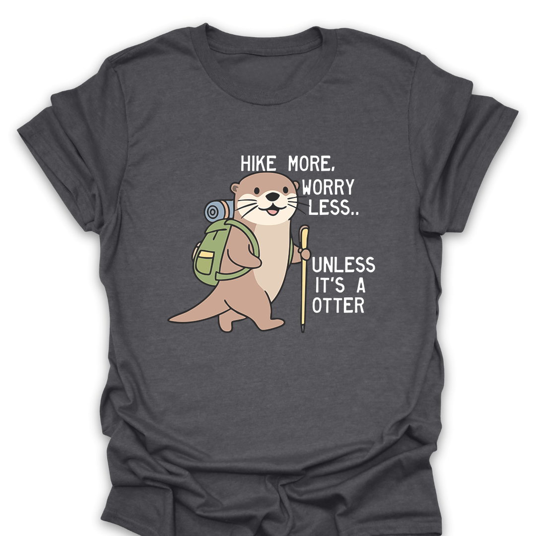 Hike More Worry Less Otter T-Shirt