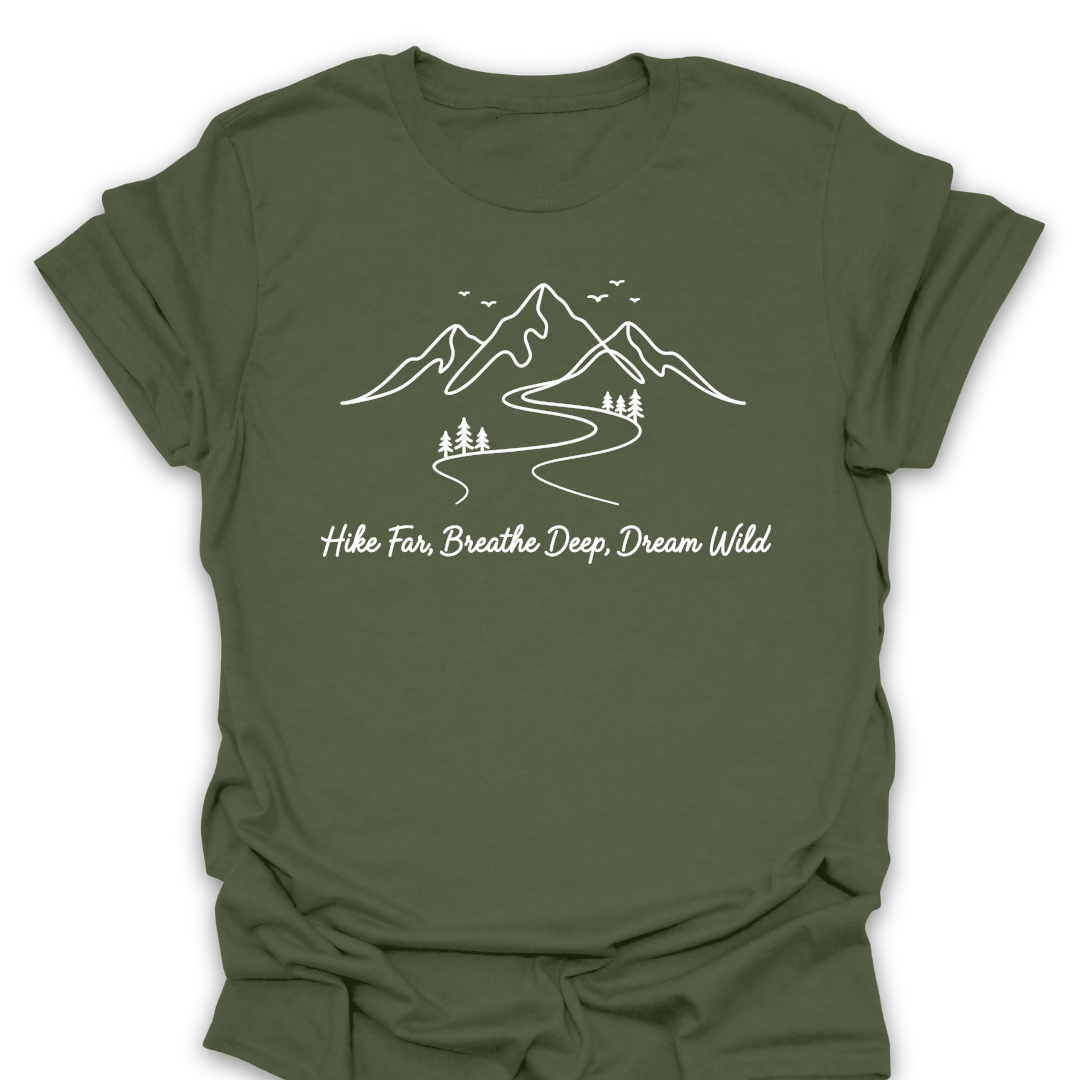 Hike Far Breathe Deep Dream Wild T-Shirt