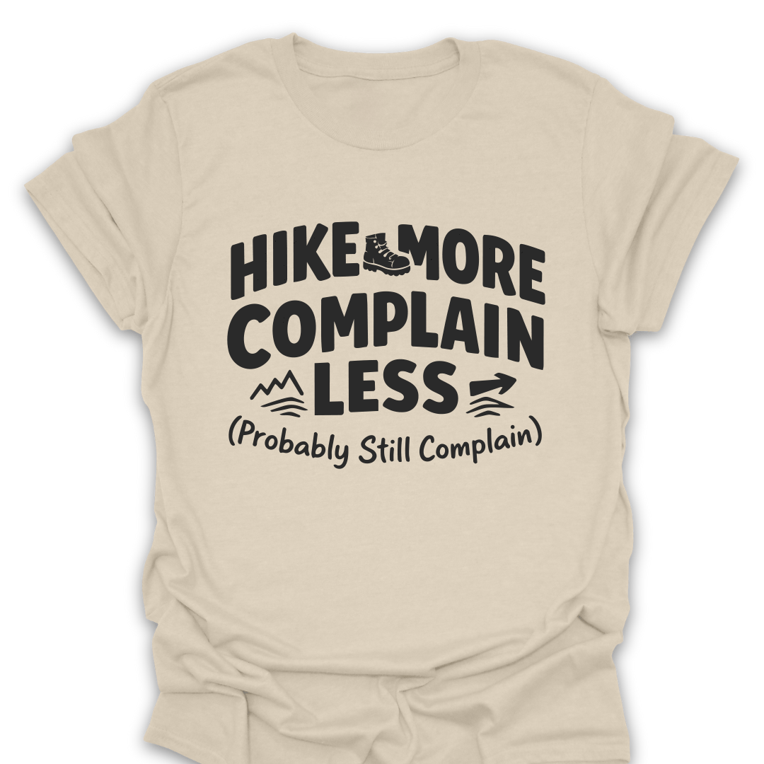Hike More Complain Less T-Shirt