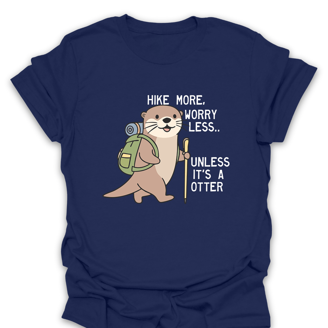 Hike More Worry Less Otter T-Shirt