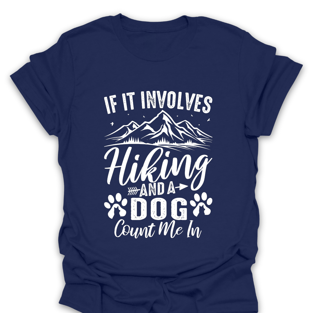 Hiking and a Dog Count Me In T-Shirt