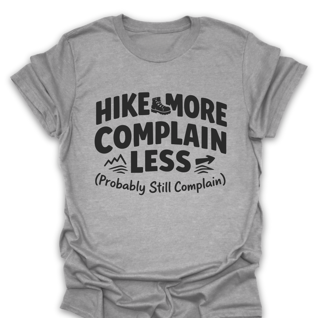 Hike More Complain Less T-Shirt