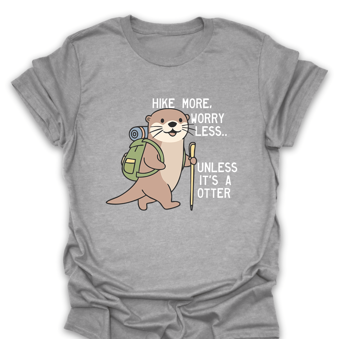 Hike More Worry Less Otter T-Shirt