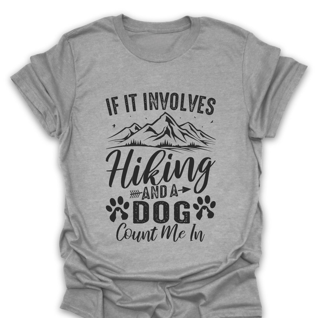 Hiking and a Dog Count Me In T-Shirt