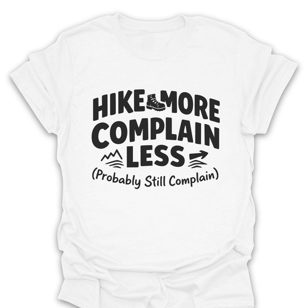 Hike More Complain Less T-Shirt